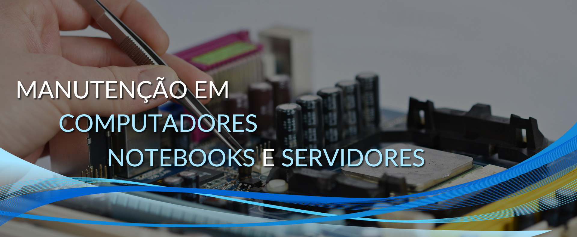 Manutenção em computadores, notebooks e servidores.